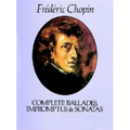Complete Ballades, Impromptus and Sonatas