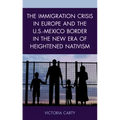 The Immigration Crisis in Europe and the U.S.-Mexico Border in the New Era of Heightened Nativism