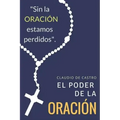 El PODER de la ORACIÓN: Qué ocurre cuando Oramos