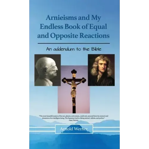 Arnieisms and My Endless Book of Equal and Opposite Reactions