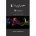 Kingdom Issues: More Hopeful Compositions from Partway Up the Mountain