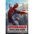 Spider-Man Trivia Quiz Book: The One With All The Questions
