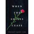 When the Smiles Cease