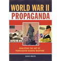 World War II Propaganda: Analyzing the Art of Persuasion during Wartime