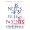 His Needs, Her Needs for Parents: Keeping Romance Alive