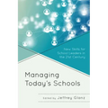 Managing Today's Schools: New Skills for School Leaders in the 21st Century