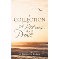A Collection of Poems and Prose