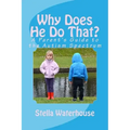 Why Does He Do That?: A Parent's Guide to the Autism Spectrum