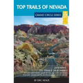 Top Trails of Nevada: Includes Great Basin National Park, Valley of Fire and Cathedral Gorge State Parks, and Basin and Range National Monument