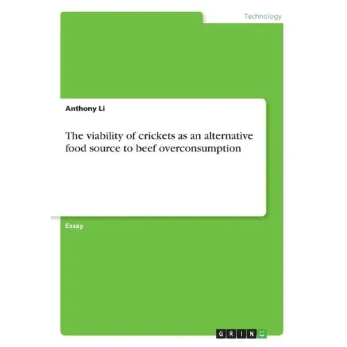 The viability of crickets as an alternative food source to beef overconsumption
