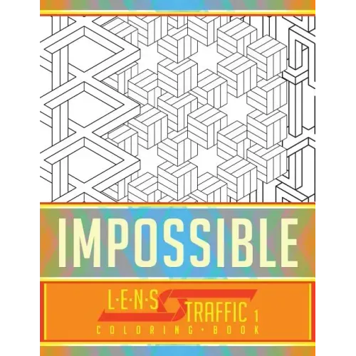Impossible Coloring Book - LENS Traffic: 8.5 x 11 (21.59 x 27.94 cm)