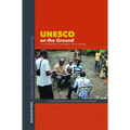 UNESCO on the Ground: Local Perspectives on Intangible Cultural Heritage