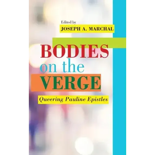 Bodies on the Verge: Queering Pauline Epistles
