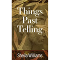 Things Past Telling