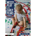 Messy Play in the Early Years: Supporting Learning Through Material Engagements