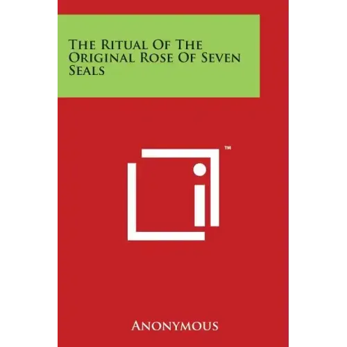 The Ritual of the Original Rose of Seven Seals