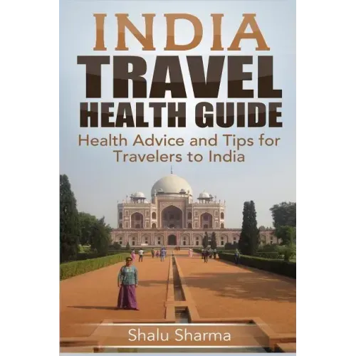 India Travel Health Guide: Health Advice and Tips for Travelers to India