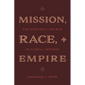 Mission, Race, and Empire: The Episcopal Church in Global Context