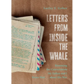 Letters from Inside the Whale: Resuming the Conversation My Father and I Never Had . . . about His War