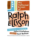 The Collected Essays of Ralph Ellison: Revised and Updated