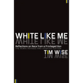 White Like Me: Reflections on Race from a Privileged Son