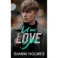 Let Me Love You: An opposites Attract Romance
