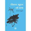 Three Ages of Zen