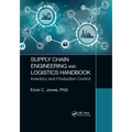 Supply Chain Engineering and Logistics Handbook: Inventory and Production Control