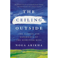 The Ceiling Outside: The Science and Experience of the Disrupted Mind