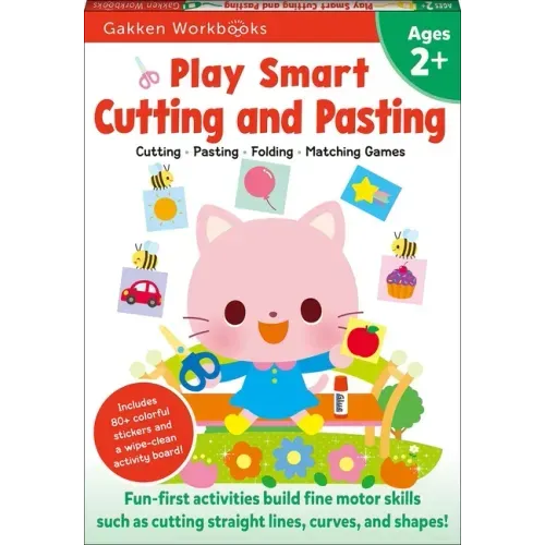 Play Smart Cutting and Pasting Age 2+: Preschool Activity Workbook with Stickers for Toddlers Ages 2, 3, 4: Build Strong Fine Motor Skills: Basic Scis