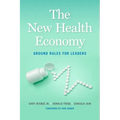 The New Health Economy: Ground Rules for Leaders