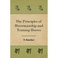 The Principles of Horsemanship and Training Horses