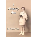 I Already Am