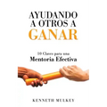 Ayudando a Otros a Ganar: 10 Claves para una Mentoria Efectiva