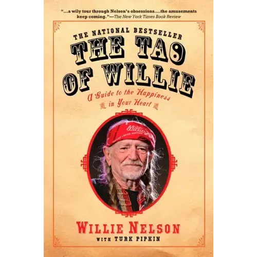 The Tao of Willie: A Guide to the Happiness in Your Heart