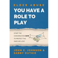 Elder Abuse: You Have a Role to Play