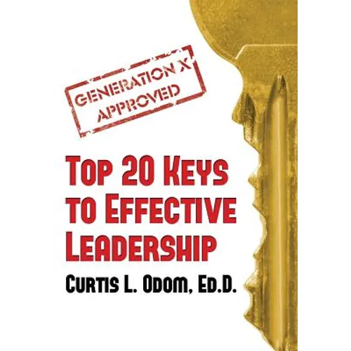 Generation X Approved - Top 20 Keys to Effective Leadership