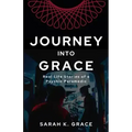 Journey Into Grace: Tales of a Psychic Paramedic