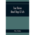 True Stories About Dogs & Cats