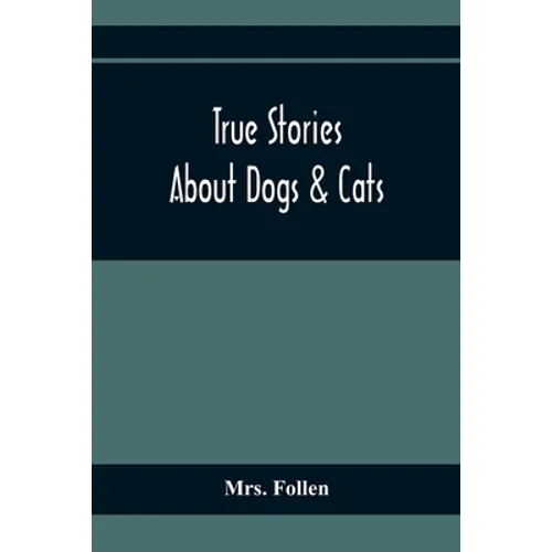 True Stories About Dogs & Cats