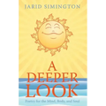 A Deeper Look: Poetry for the Mind, Body, and Soul