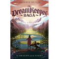 The Dragon and the Stone (the Dream Keeper Saga Book 1)