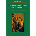 The Christian Vision of Humanity