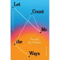 Let Me Count the Ways: A Memoir