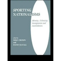 Sporting Nationalisms: Identity, Ethnicity, Immigration and Assimilation