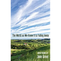 The World As We Know It Is Falling Away