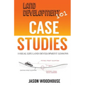 Land Development 101 Case Studies: 10 Real Life Land Development Lessons