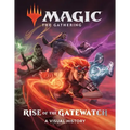 Magic: The Gathering: Rise of the Gatewatch: A Visual History