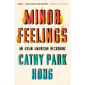 Minor Feelings: An Asian American Reckoning