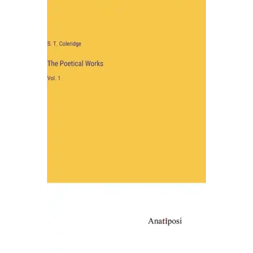 The Poetical Works: Vol. 1 - Hardcover